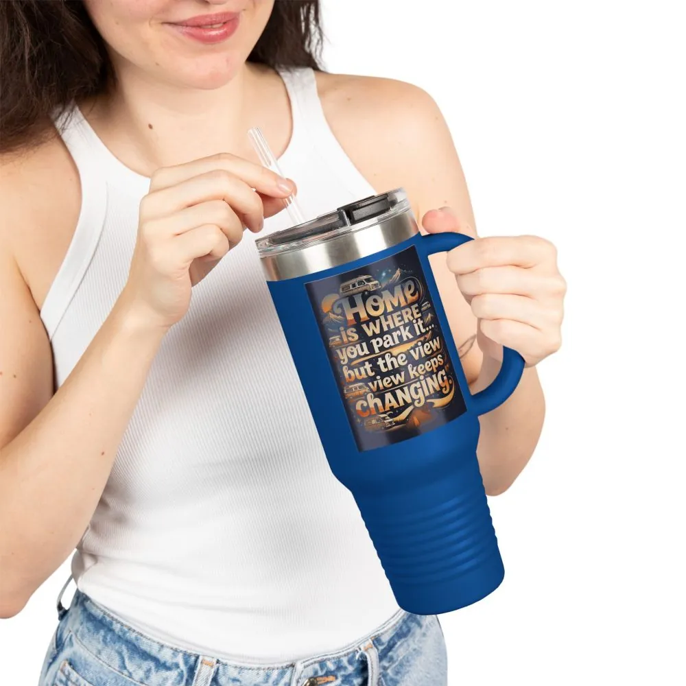 4164710547234978522_2048.jpeg Insulated Travel Mug — "Home Is Where You Park It -But The View keep Changing" RV Camper Design