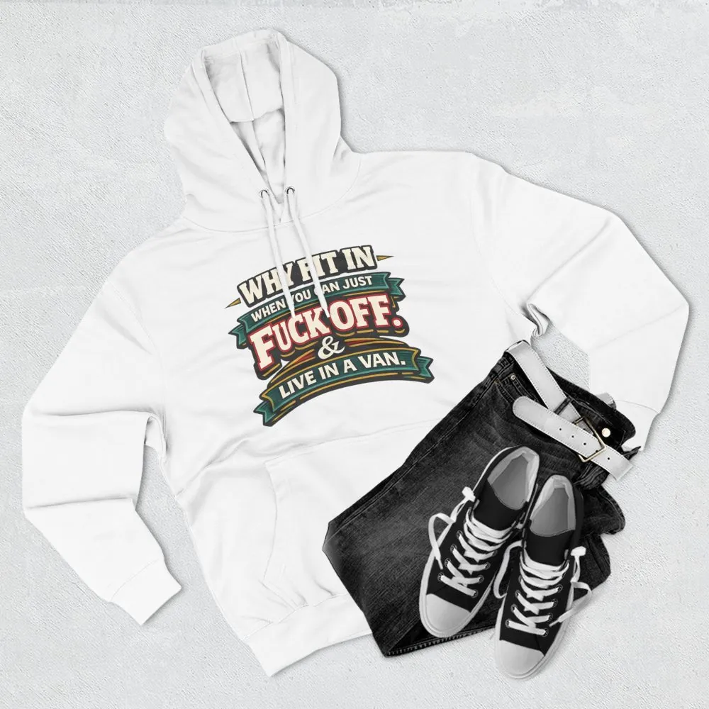 4174702363666858396_2048.jpeg Three-Panel Fleece Hoodie - "Why Fit In" Design F**K-Line