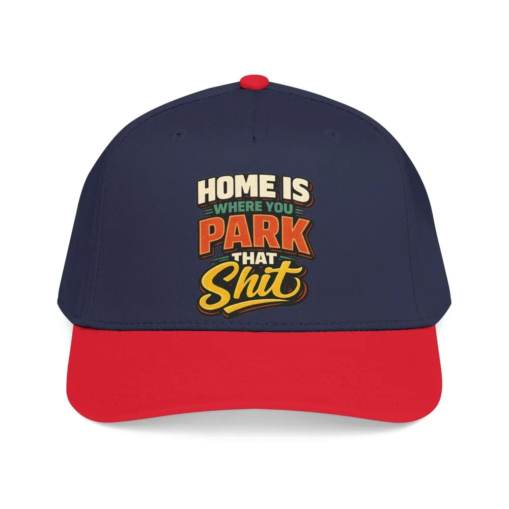 4189373887571708594_2048.jpeg Baseball Cap - "Home Is Where You Park That Shit" Design F**K-Line
