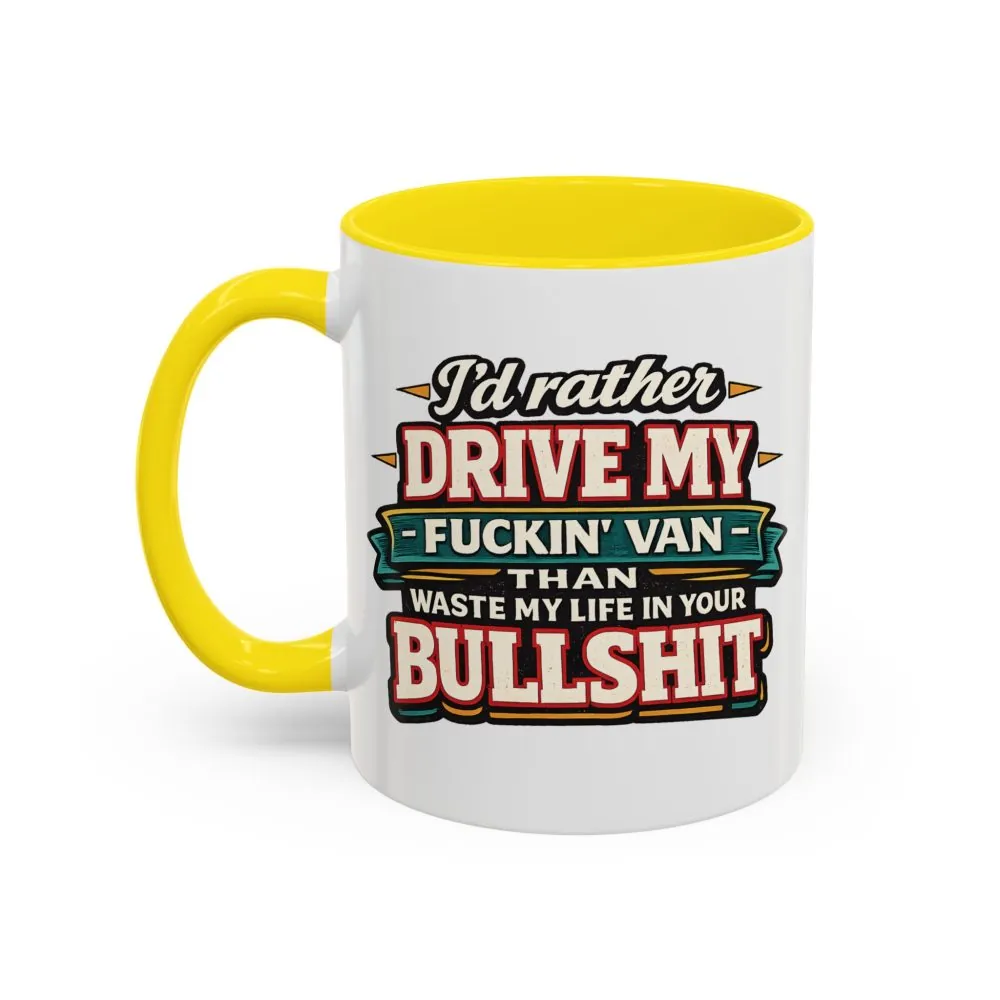 Accent Coffee Mug (11, 15oz) — "I´d Rather Drive My Fucking Van" Design F**K-Line