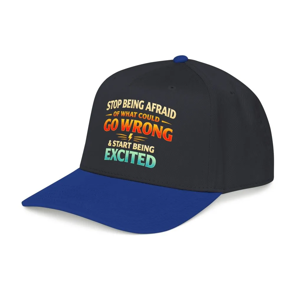 4268148998529814211_2048.jpeg Baseball Cap - "Stop Being Afraid Of What Could Go Wrong" Design Scenic-Line
