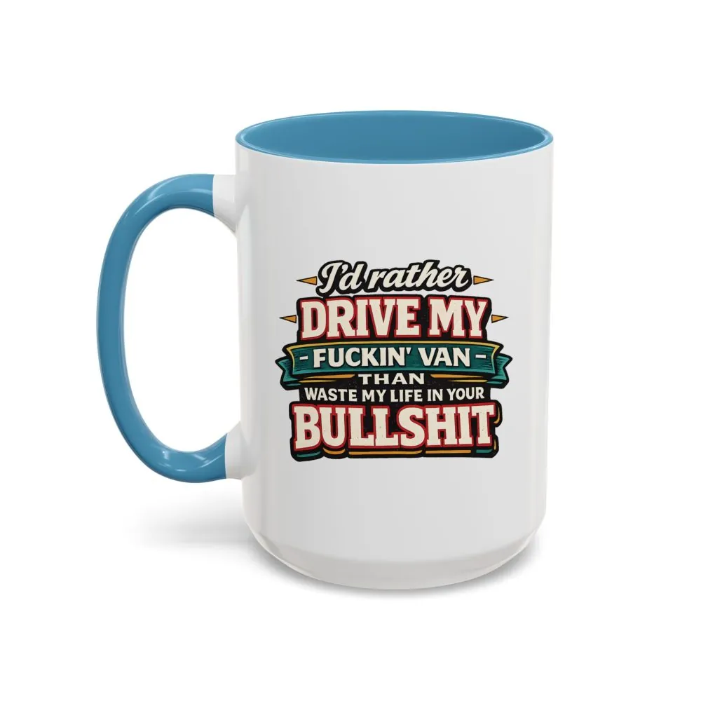 Accent Coffee Mug (11, 15oz) — "I´d Rather Drive My Fucking Van" Design F**K-Line