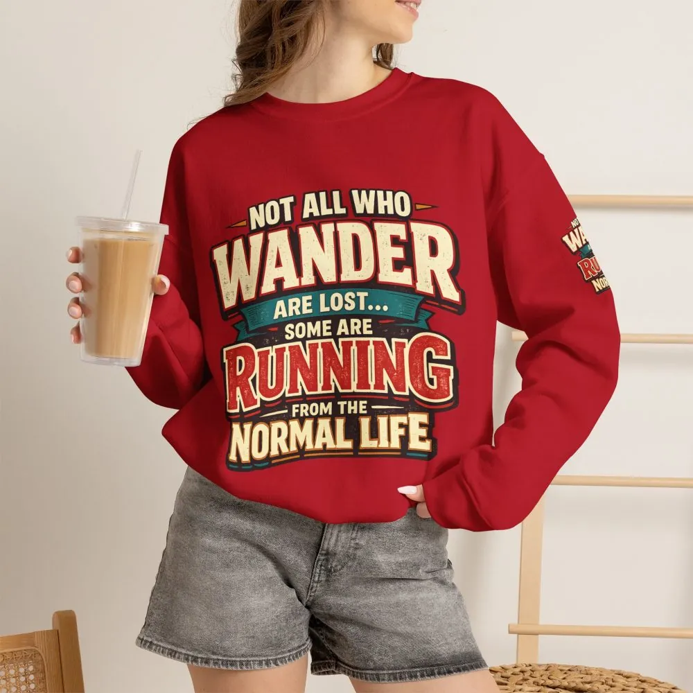 Unisex Heavy Blend™ Crewneck Sweatshirt — "Not All Who Wander Are Lost" Design F**K-Line