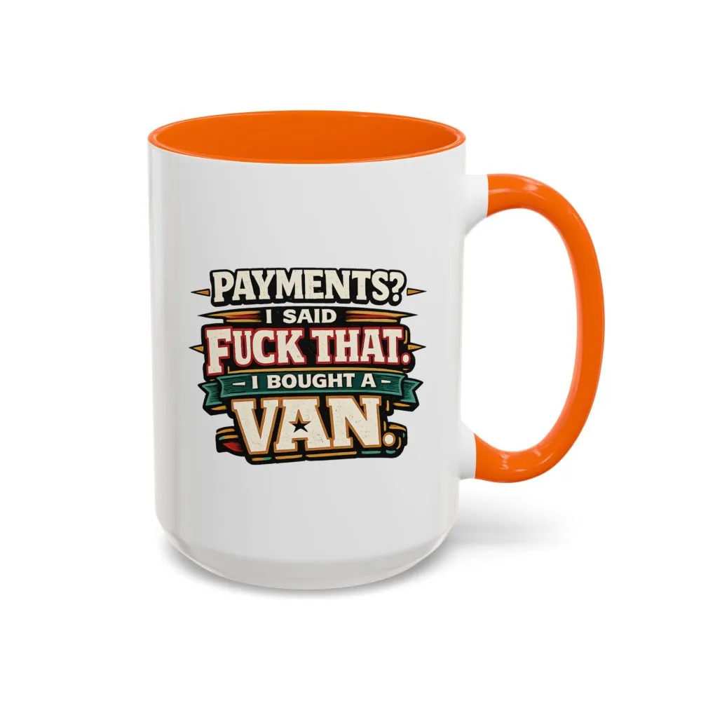 4431691653053903712_2048.jpeg Accent Coffee Mug (11, 15oz) — "Payments?I Said" Design F**K-Line