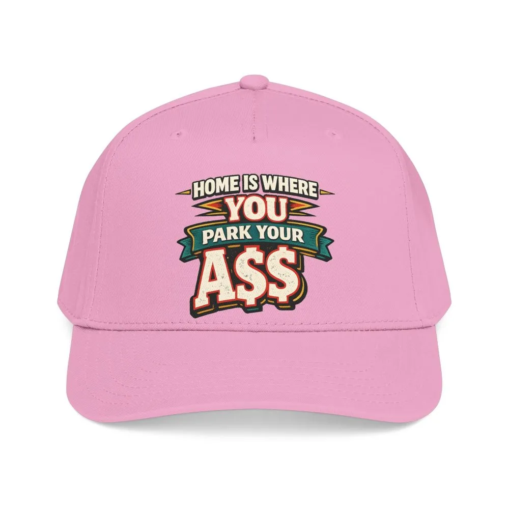 4448776919508259275_2048.jpeg Baseball Cap - "Home Is Where You Park Your Ass" Design F**K-Line