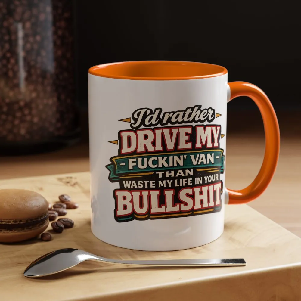 Accent Coffee Mug (11, 15oz) — "I´d Rather Drive My Fucking Van" Design F**K-Line