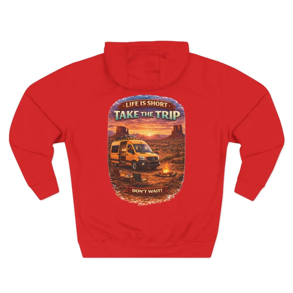 Three-Panel Fleece Hoodie - "Life Is Short, Take The Trip" Design Scenic-Line