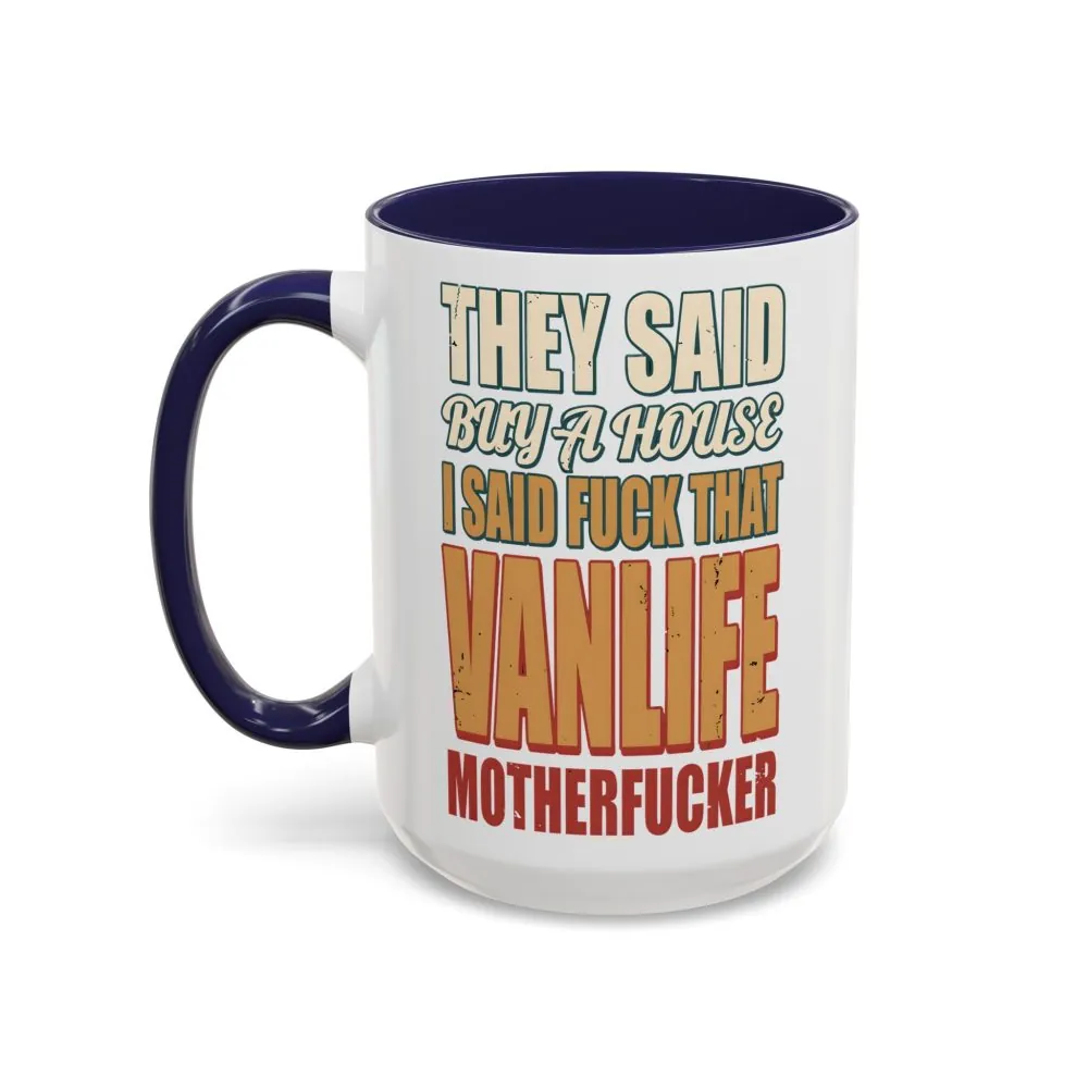 4492613613122065858_2048.jpeg Accent Coffee Mug (11, 15oz) — "They Said Buy A House" Design F**K-Line