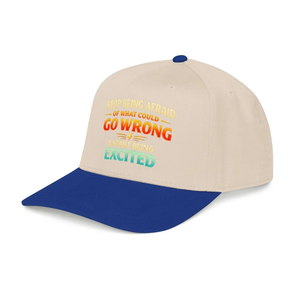 4556179115933468671_2048.jpeg Baseball Cap - "Stop Being Afraid Of What Could Go Wrong" Design Scenic-Line