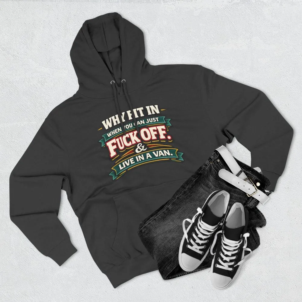 4613391401487320022_2048.jpeg Three-Panel Fleece Hoodie - "Why Fit In" Design F**K-Line