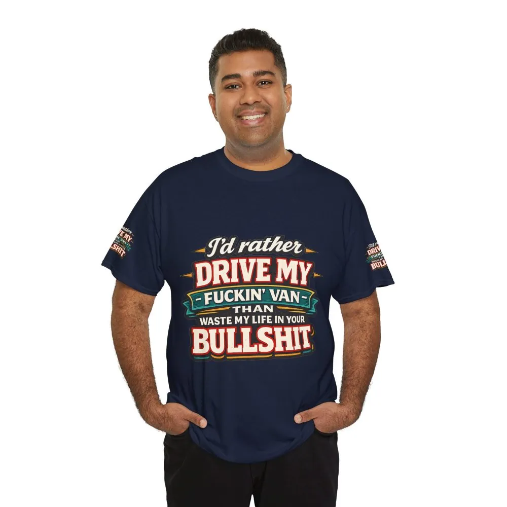 Unisex Heavy Cotton Tee — "I´d Rather Drive My Fucking Van" Design F**K-Line