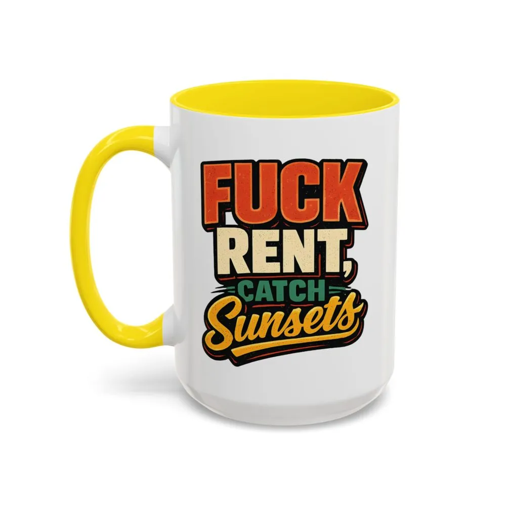 4629647915411653815_2048.jpeg Accent Coffee Mug (11, 15oz) — "Fuck Rent Catch Sunsets" Design F**K-Line