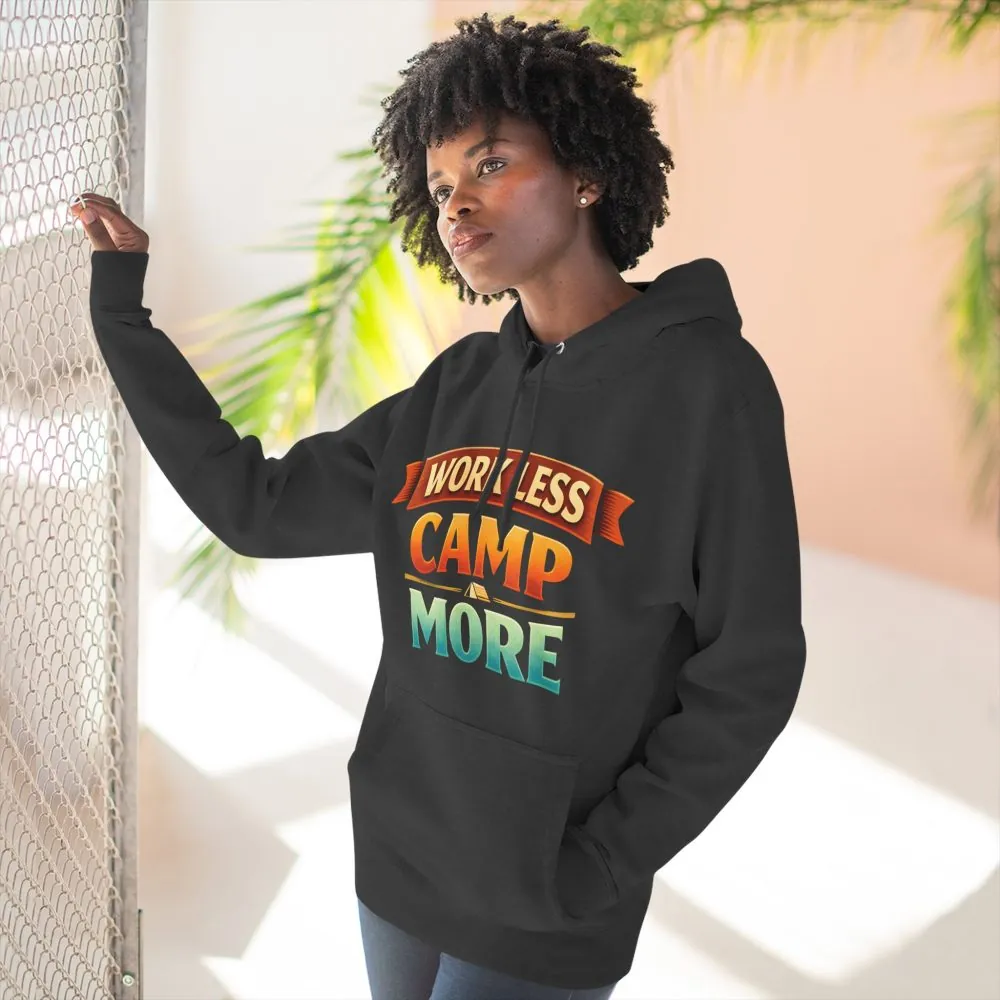 Three-Panel Fleece Hoodie - "Work Less-Camp More" Design Scenic-Line