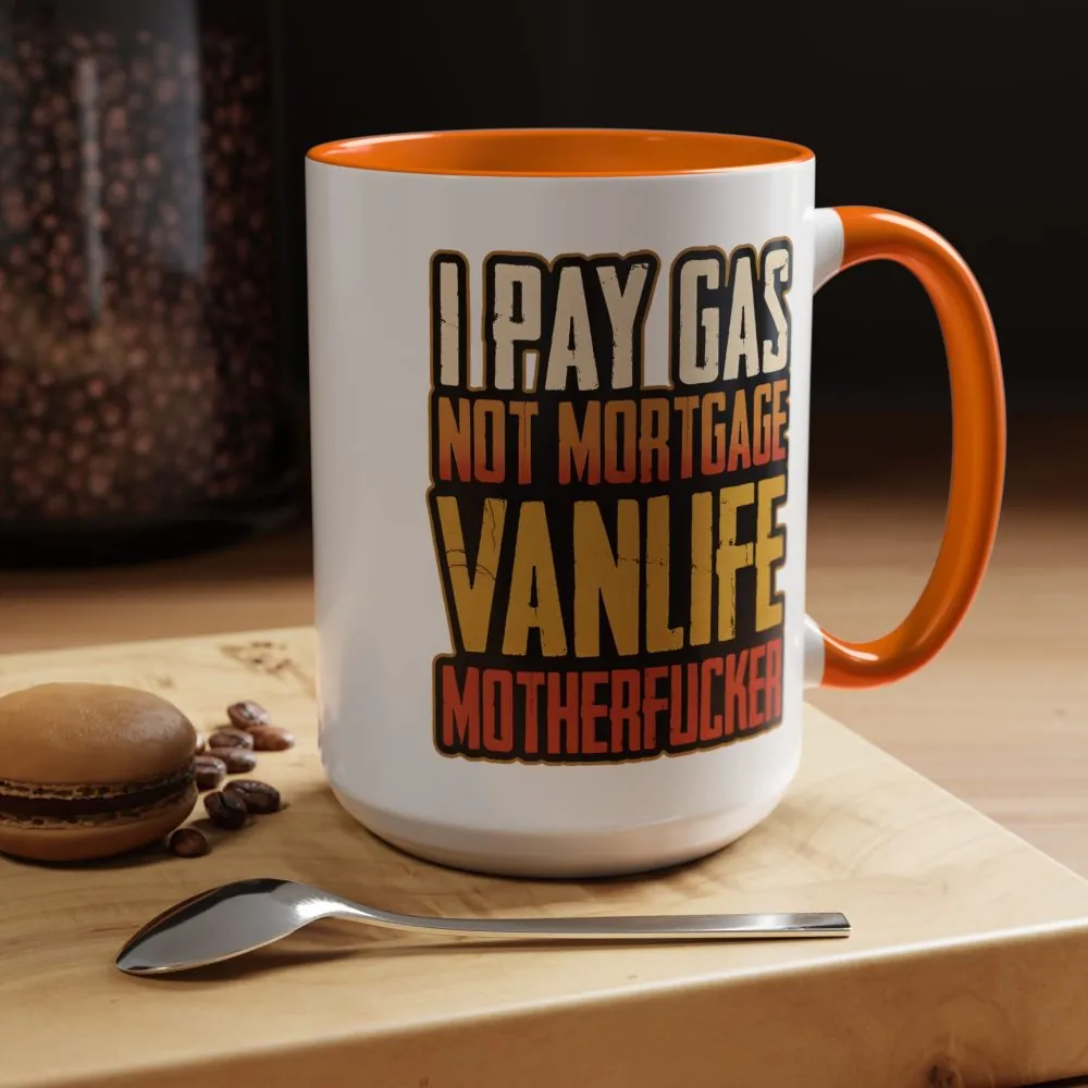 4719295211869457442_2048.jpeg Accent Coffee Mug (11, 15oz) — "I Pay Gas Not Mortgage" Design F**K-Line