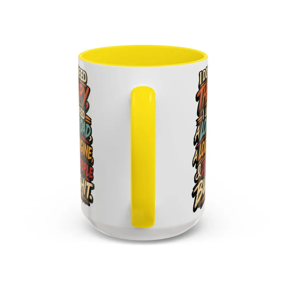 4726717789573923088_2048.jpeg Accent Coffee Mug (11, 15oz) — "I Dont Need Therapy" Design F**K-Line