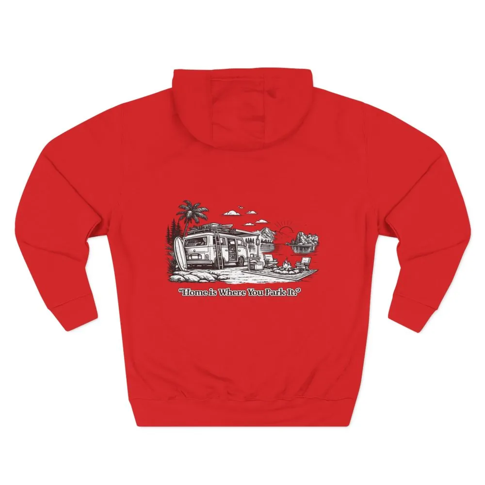 4739457931380803038_2048.jpeg Three-Panel Fleece Hoodie - "Home Is Where You Park It" Design Minimal-Line