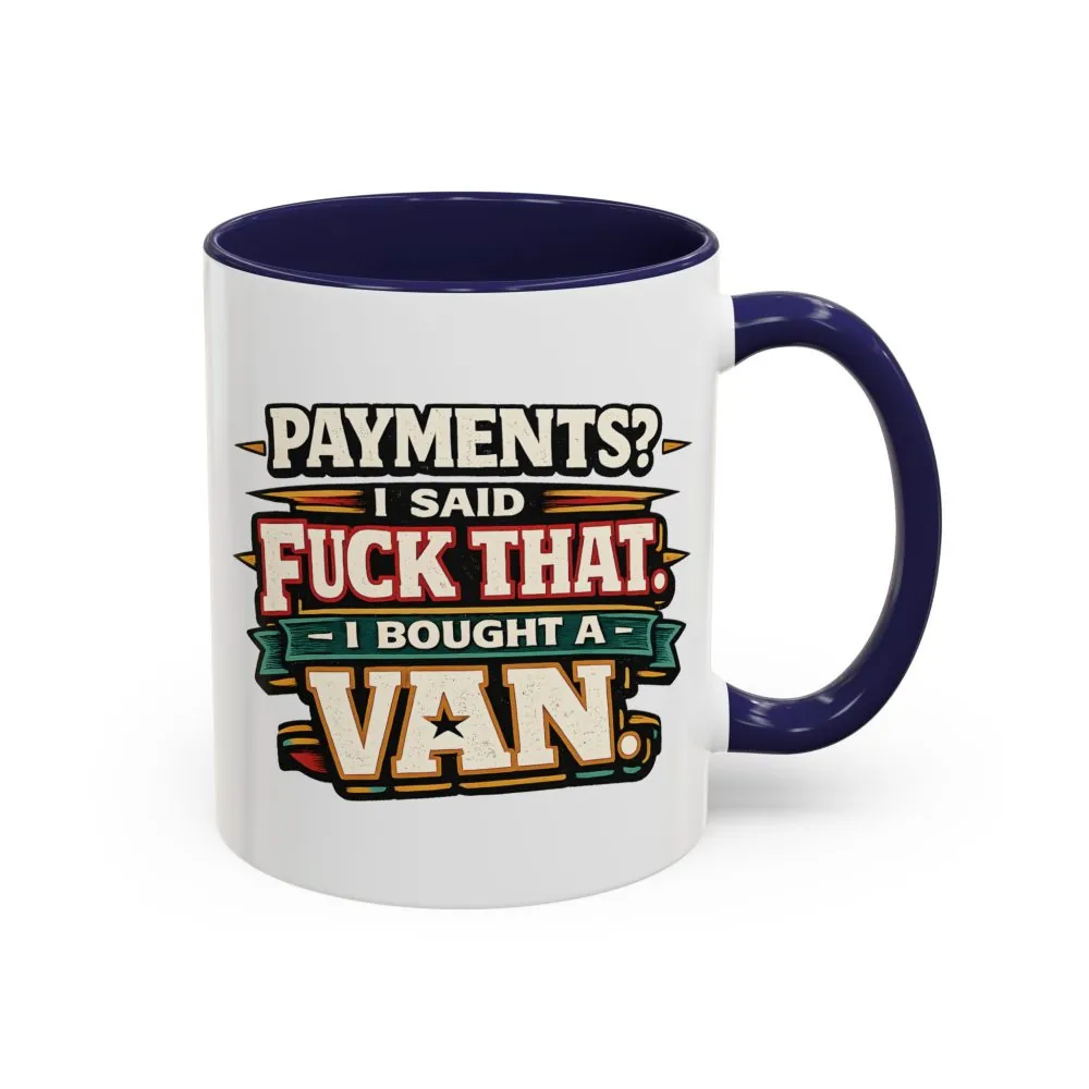 4792335493809732501_2048.jpeg Accent Coffee Mug (11, 15oz) — "Payments?I Said" Design F**K-Line