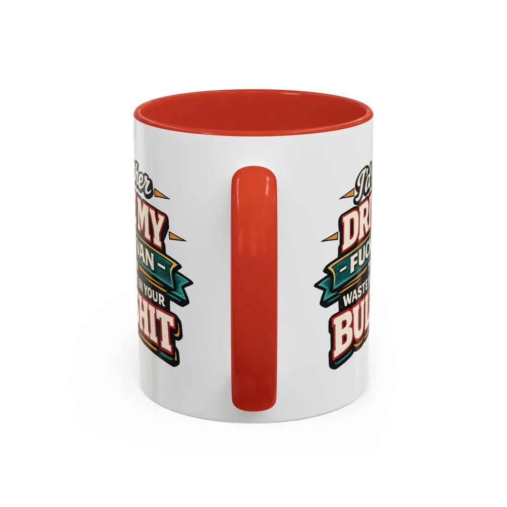 Accent Coffee Mug (11, 15oz) — "I´d Rather Drive My Fucking Van" Design F**K-Line