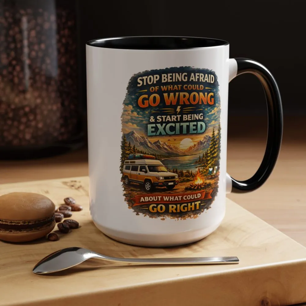 Accent Coffee Mug (11, 15oz) — "Stop Being Afraid Of What Could Go Wrong" Design Scenic-Line