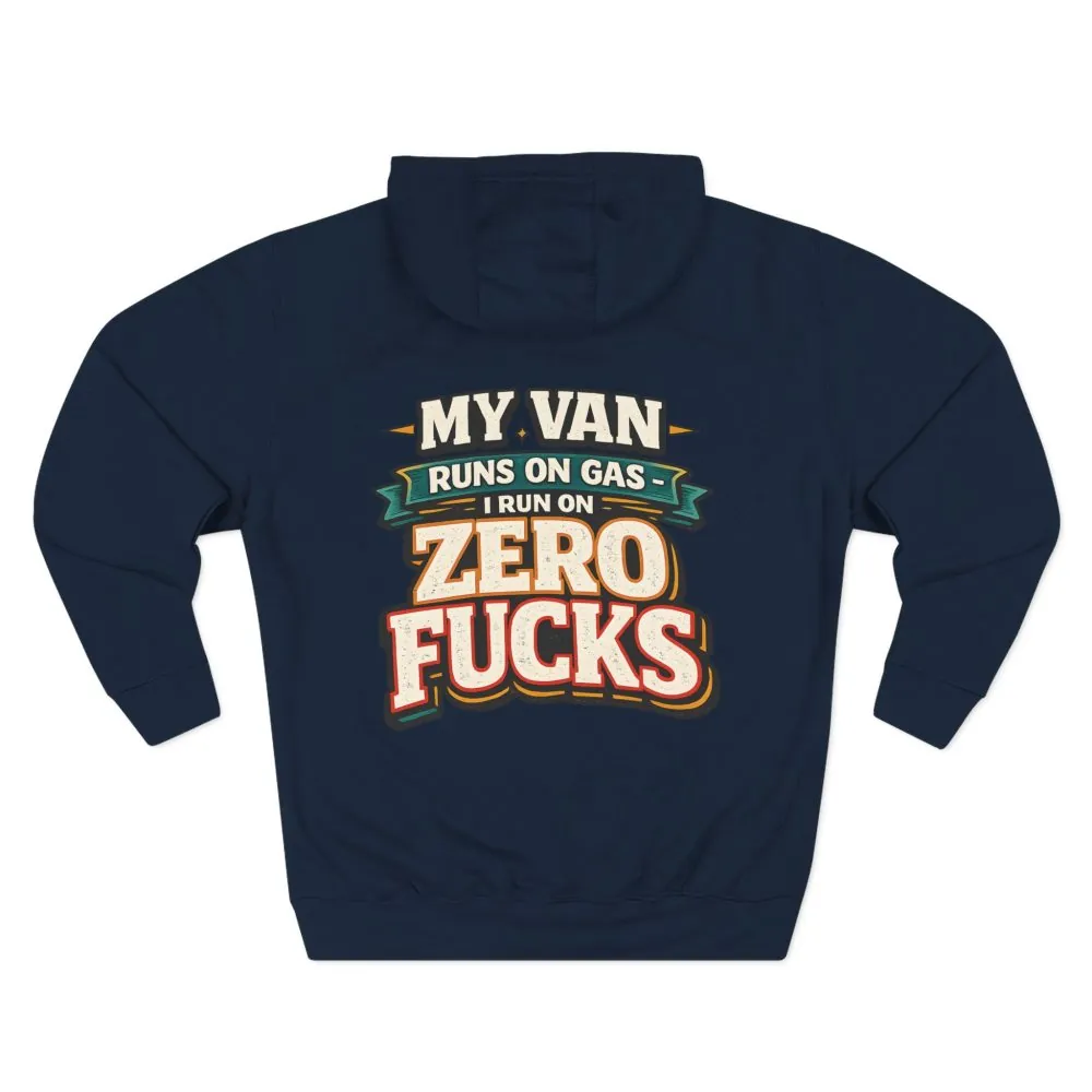 Three-Panel Fleece Hoodie - "My Van Runs On Gas" Design F**K-Line