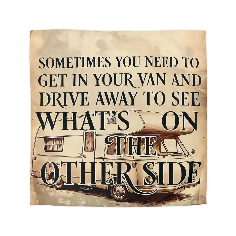 Duvet Cover — "Sometimes You Need to Get in Your Van and Drive Away to See What's on the Other Side"