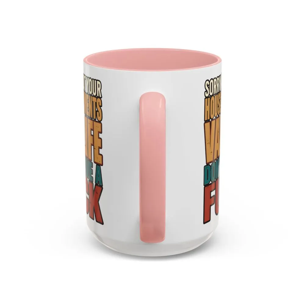 Accent Coffee Mug (11, 15oz) — "Sorry About Your House Payments" Design F**K-Line