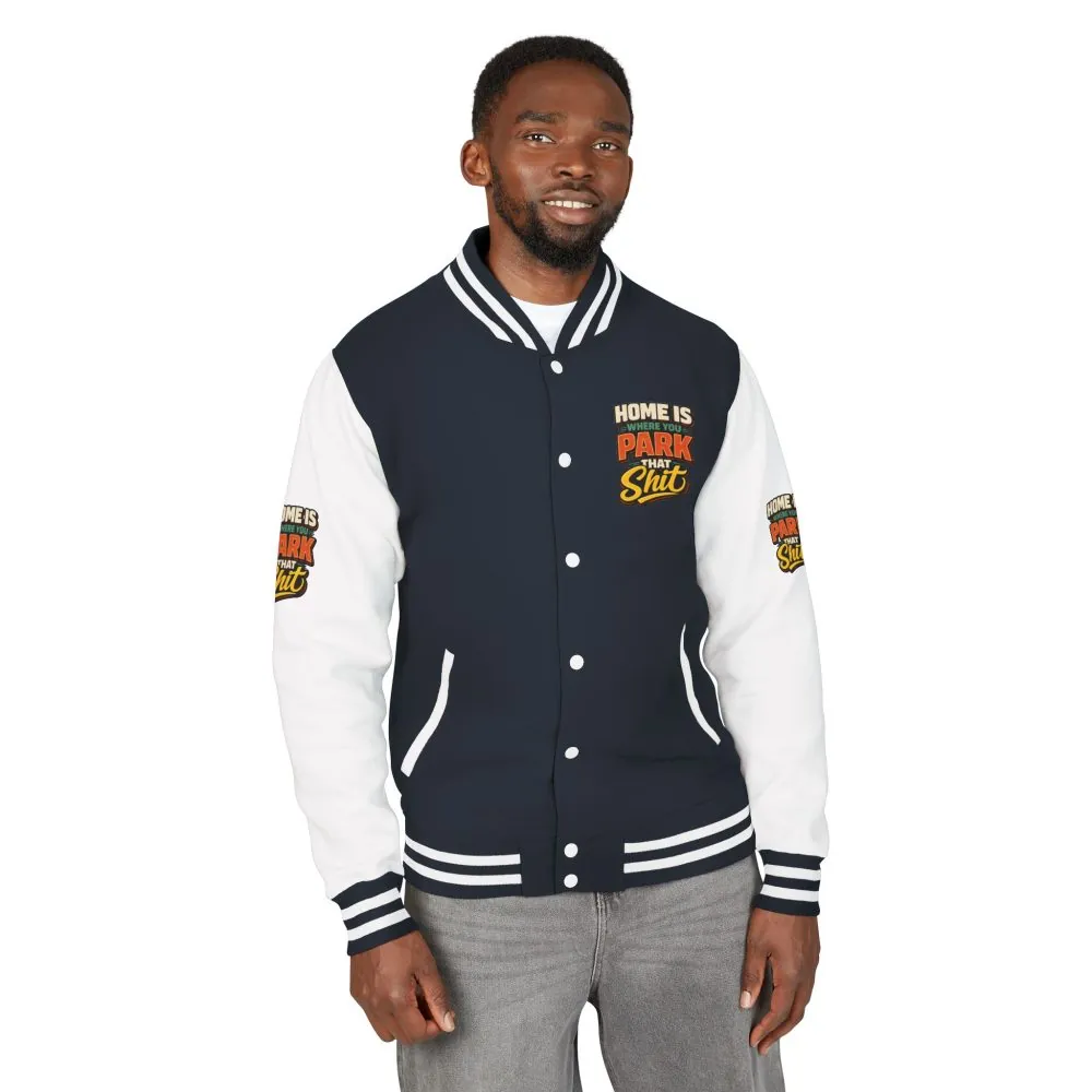 4956748779151960700_2048.jpeg Unisex Heavyweight Letterman Jacket — "Home Is Where You Park That Shit" Design F**K-Line