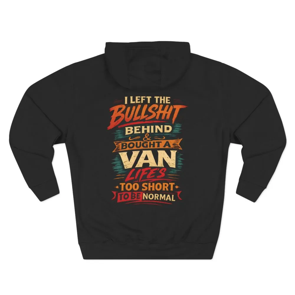 Three-Panel Fleece Hoodie - "I Left The Bullshit" Design F**K-Line