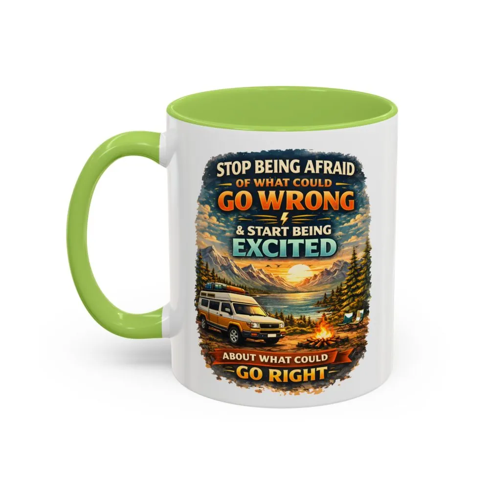 Accent Coffee Mug (11, 15oz) — "Stop Being Afraid Of What Could Go Wrong" Design Scenic-Line