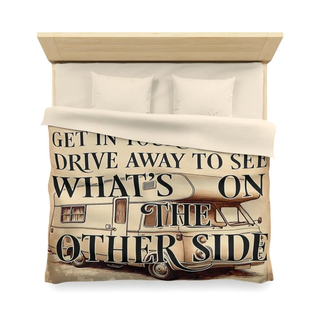 Duvet Cover — "Sometimes You Need to Get in Your Van and Drive Away to See What's on the Other Side"