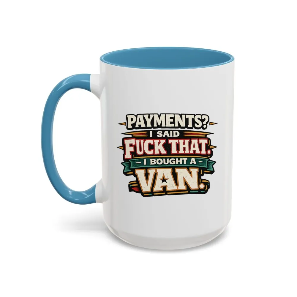 520621393623342569_2048.jpeg Accent Coffee Mug (11, 15oz) — "Payments?I Said" Design F**K-Line