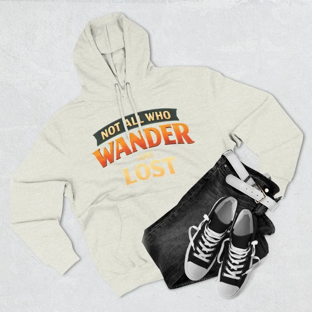 528422307604187474_2048.jpeg Three-Panel Fleece Hoodie - "Not All Who Wander Are Lost" Design Scenic-Line