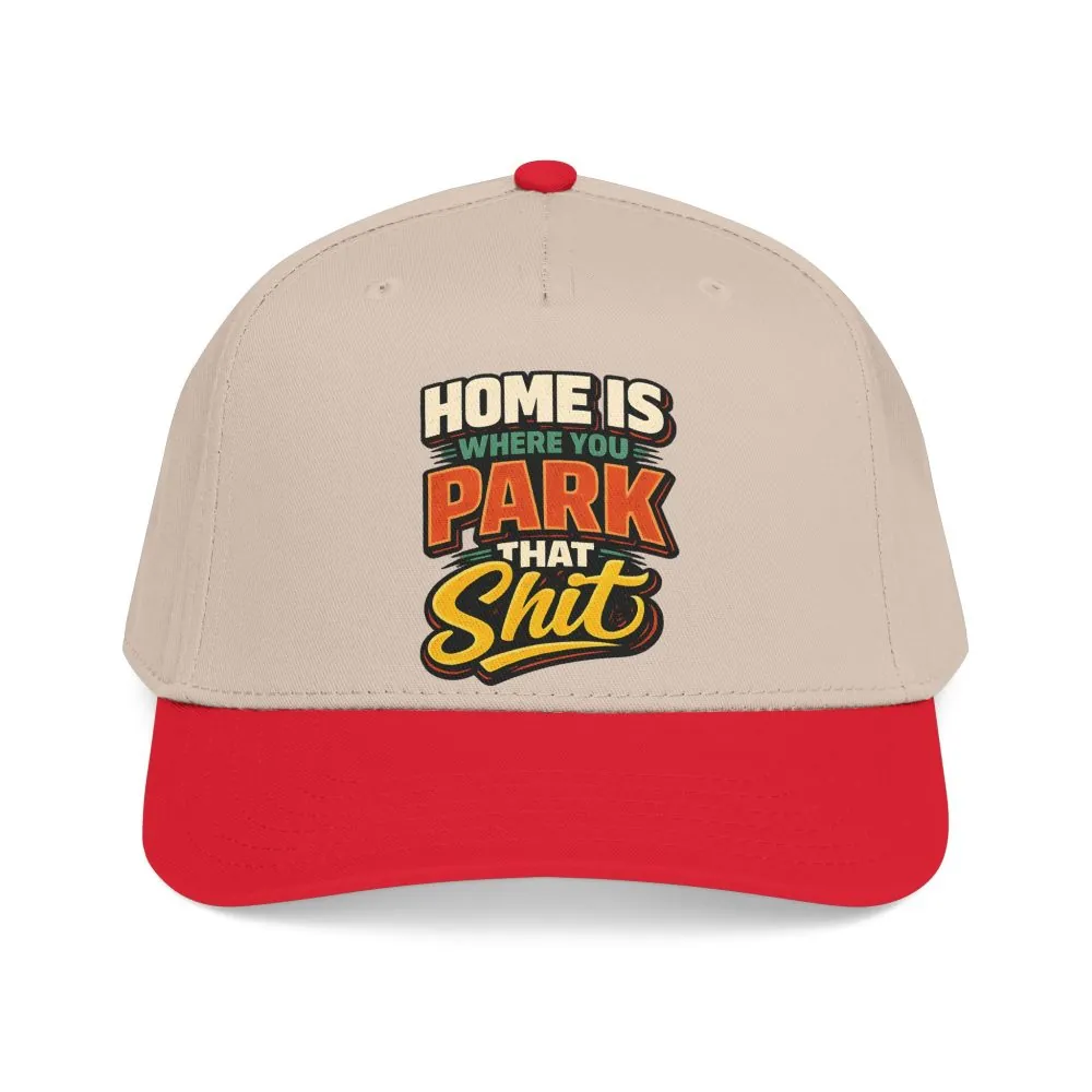 5337699039142405000_2048.jpeg Baseball Cap - "Home Is Where You Park That Shit" Design F**K-Line