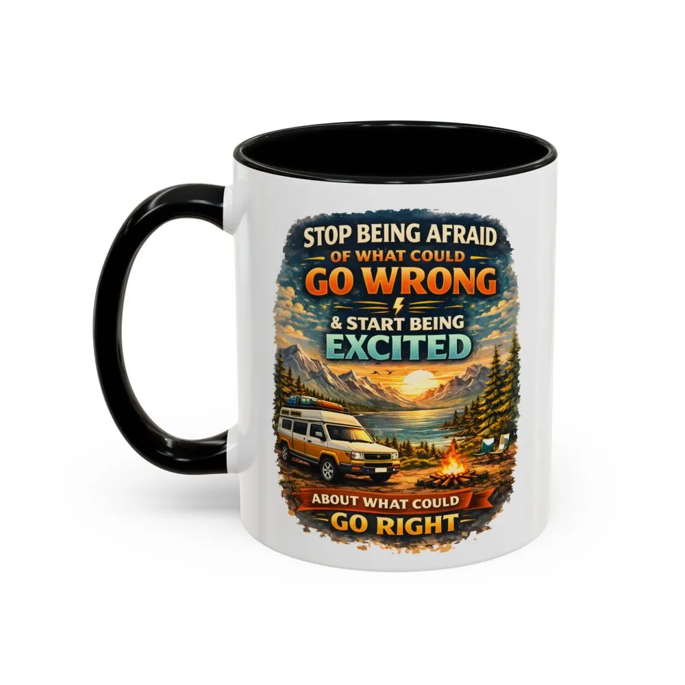 Accent Coffee Mug (11, 15oz) — "Stop Being Afraid Of What Could Go Wrong" Design Scenic-Line