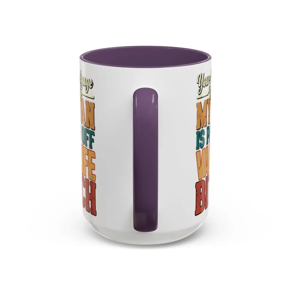 5511967520852905566_2048.jpeg Accent Coffee Mug (11, 15oz) — "Your Mortgage Is Cute" Design F**K-Line