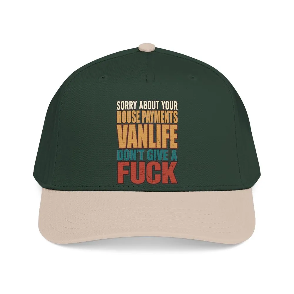 Baseball Cap - "Sorry About Your House Payments" Design F**K-Line