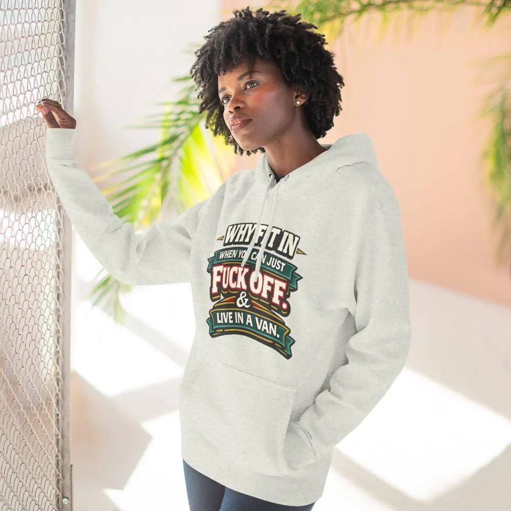 552374696199958929_2048.jpeg Three-Panel Fleece Hoodie - "Why Fit In" Design F**K-Line