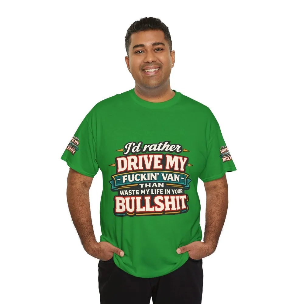 Unisex Heavy Cotton Tee — "I´d Rather Drive My Fucking Van" Design F**K-Line