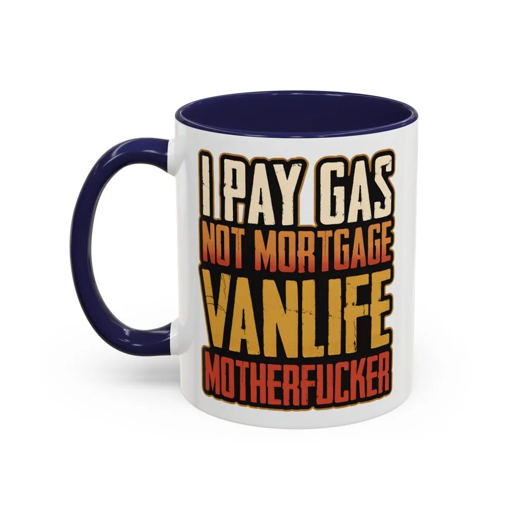 5552868611825455483_2048.jpeg Accent Coffee Mug (11, 15oz) — "I Pay Gas Not Mortgage" Design F**K-Line