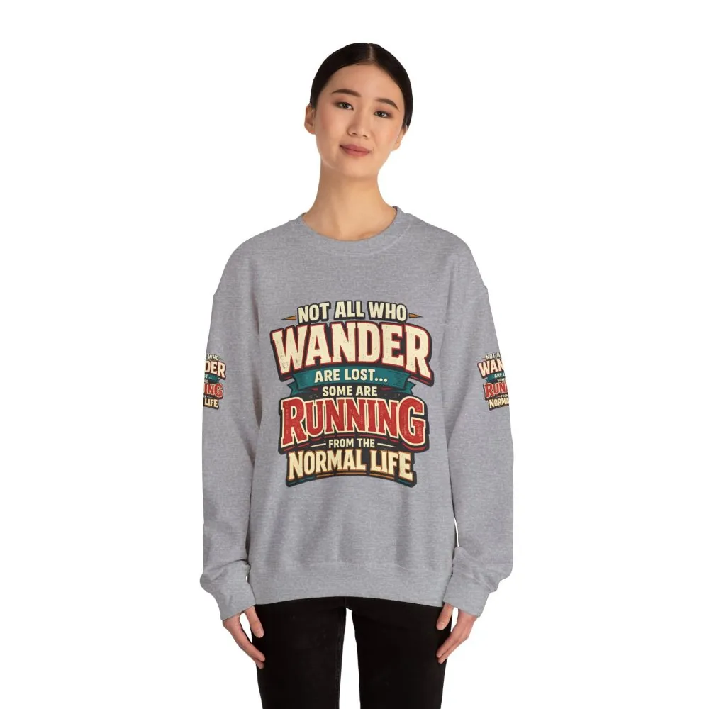 Unisex Heavy Blend™ Crewneck Sweatshirt — "Not All Who Wander Are Lost" Design F**K-Line