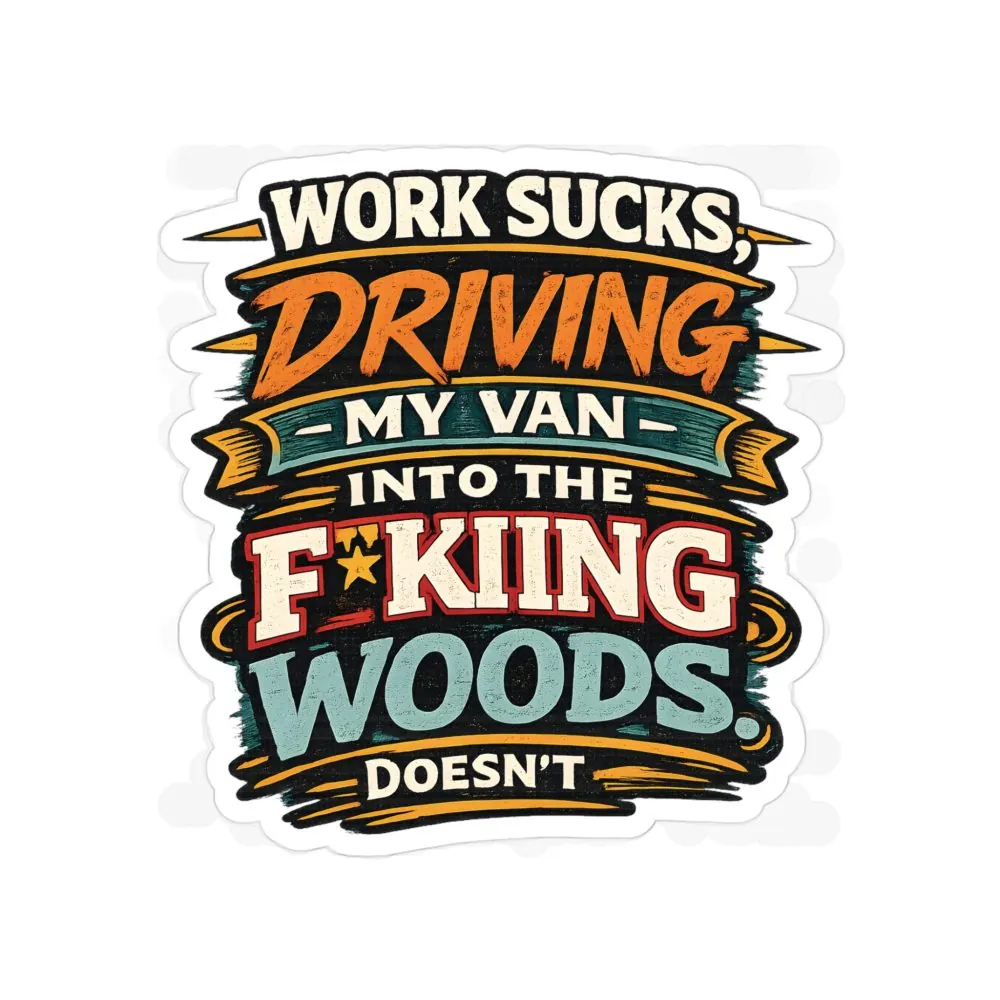 5616137087803393399_2048.jpeg Transparent Outdoor Stickers – "Work Sucks" Design F**K-Line