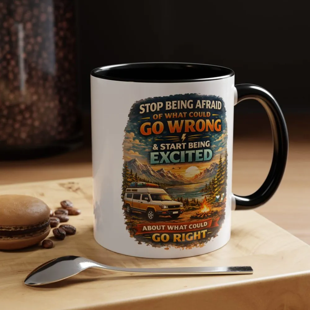 Accent Coffee Mug (11, 15oz) — "Stop Being Afraid Of What Could Go Wrong" Design Scenic-Line
