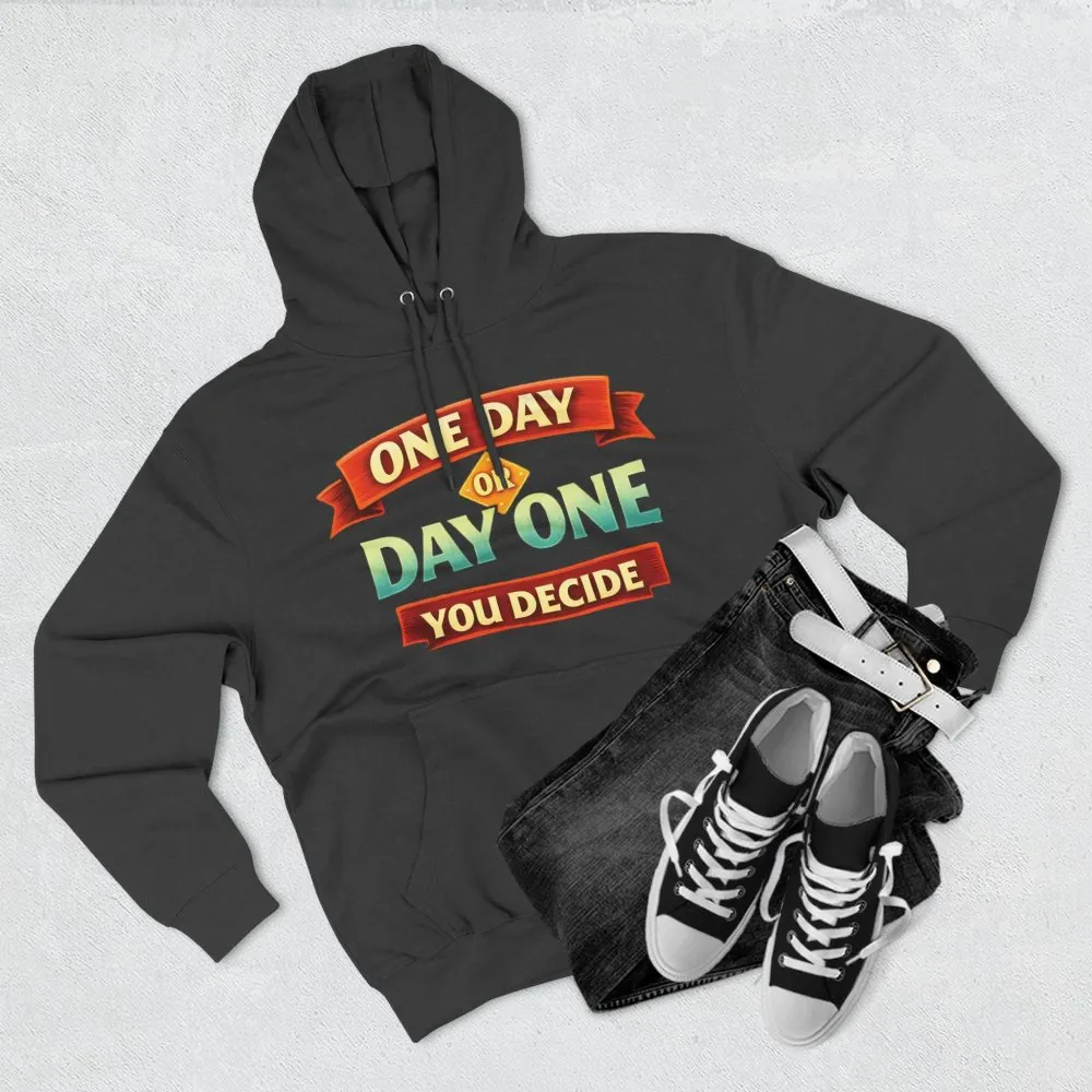 5673781616464645207_2048.jpeg Three-Panel Fleece Hoodie - "One Day Or Day One" Design Scenic-Line