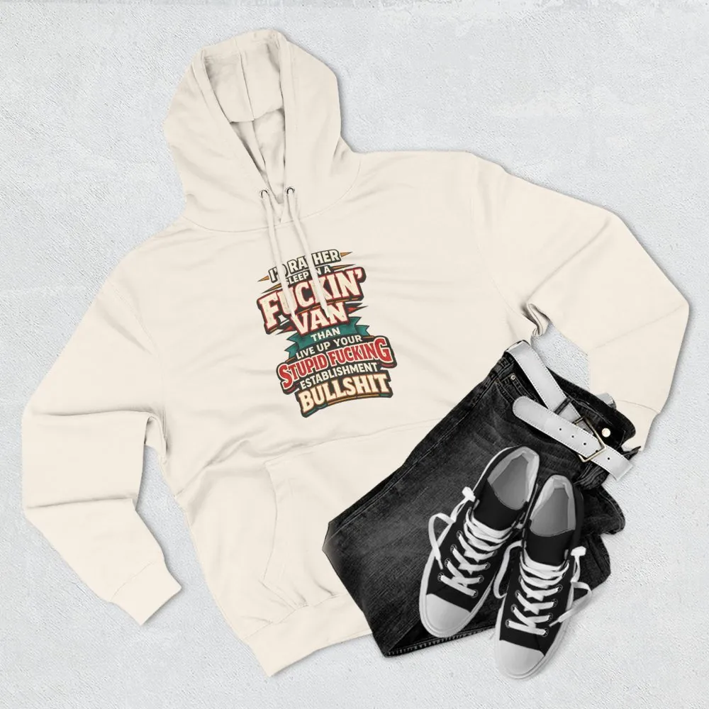 5683880777238141707_2048.jpeg Three-Panel Fleece Hoodie - "I´d Rather Sleep in A Fucking Van" Design F**K-Line