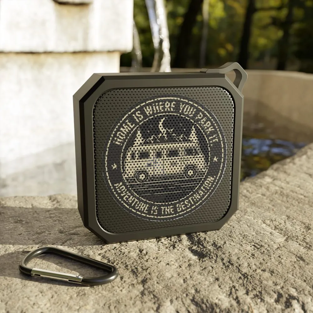 Bluetooth Speaker — “Home Is Where You Park It-Adventure is the destination” Outdoor Portable Speaker