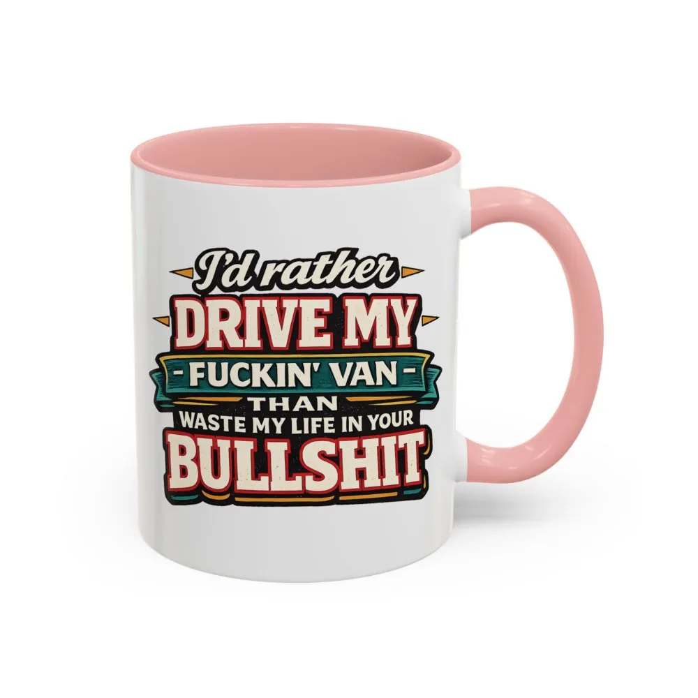 Accent Coffee Mug (11, 15oz) — "I´d Rather Drive My Fucking Van" Design F**K-Line