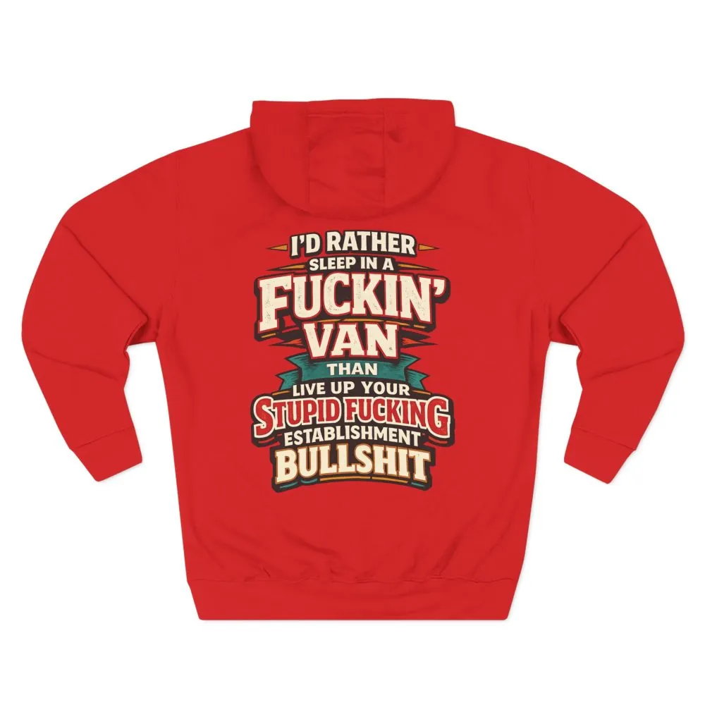 5801000674919468999_2048.jpeg Three-Panel Fleece Hoodie - "I´d Rather Sleep in A Fucking Van" Design F**K-Line