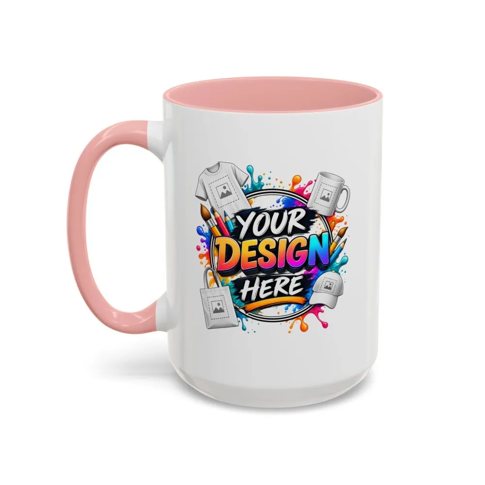 Accent Coffee Mug — Colorful 'Your Design Here' Artist Print (11/15 oz)