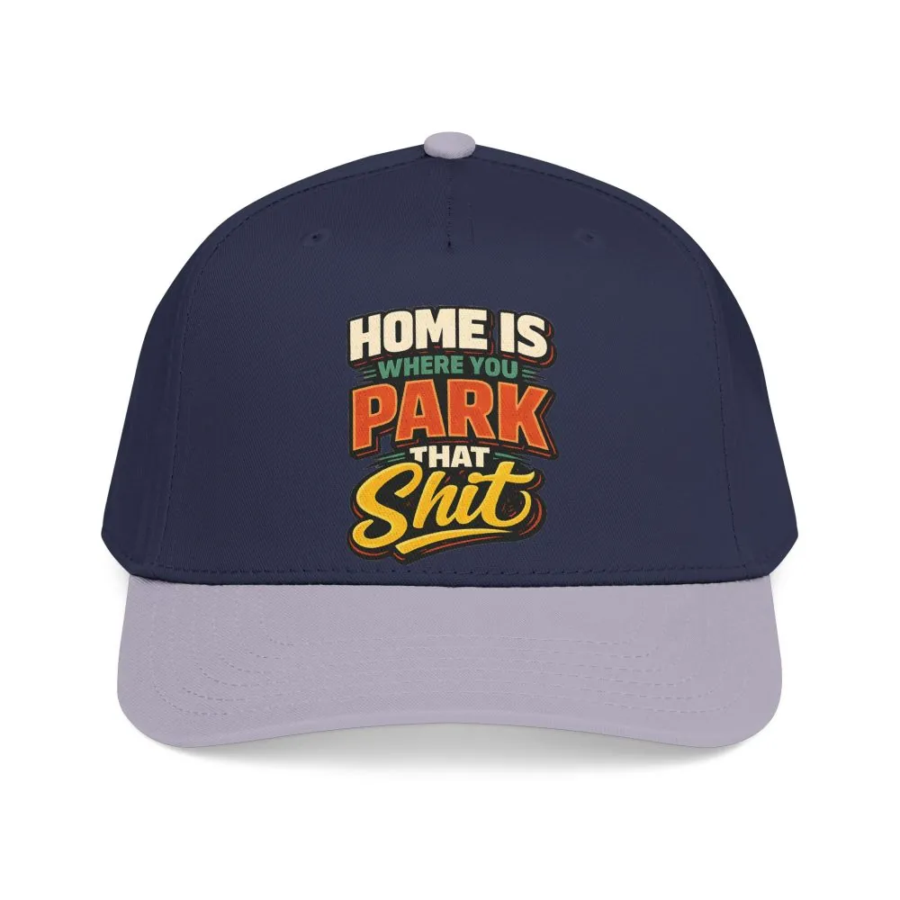 5929665088209419742_2048.jpeg Baseball Cap - "Home Is Where You Park That Shit" Design F**K-Line