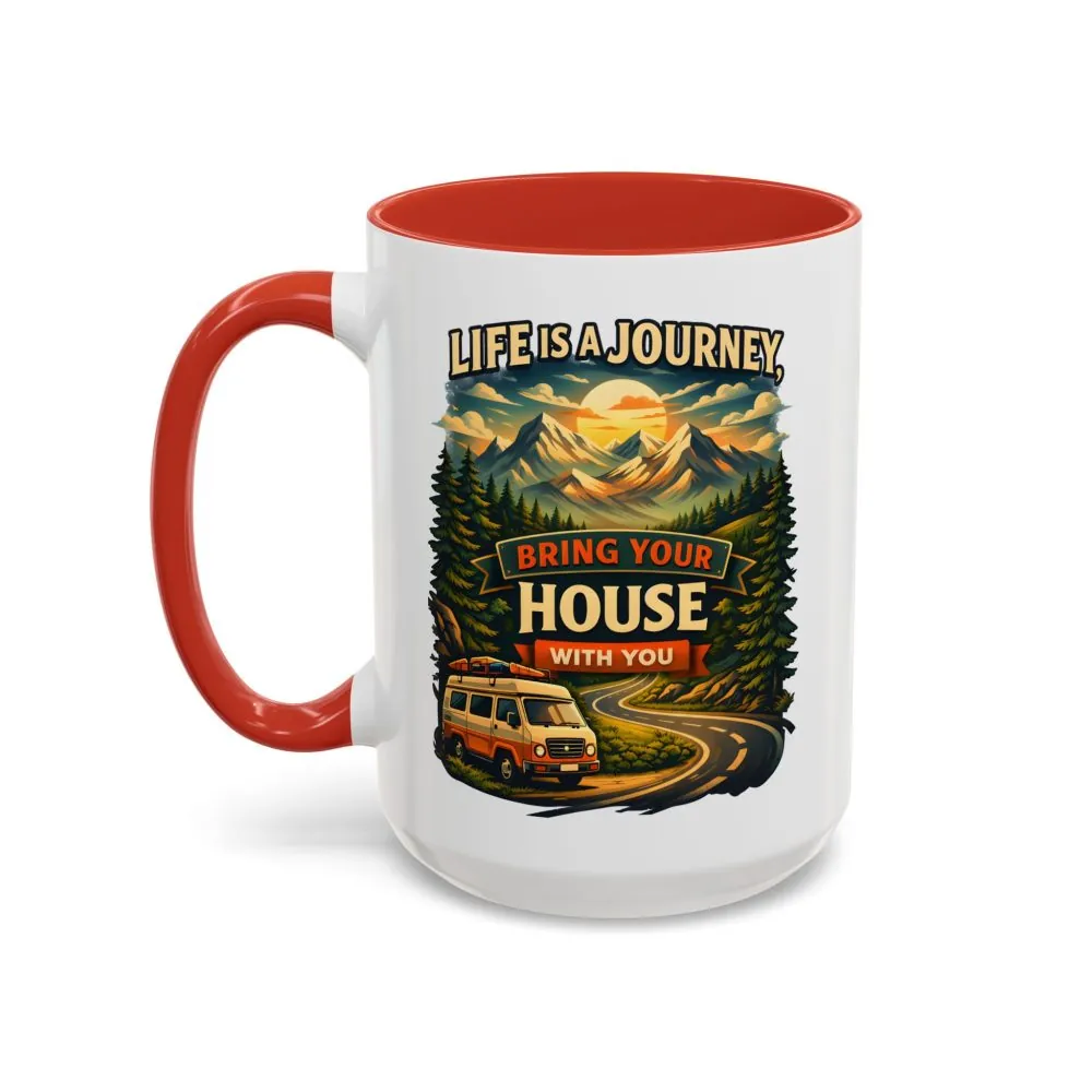 5946322652288043353_2048.jpeg Accent Coffee Mug (11, 15oz) — "Live Is A Journey-Bring Your House With You" Design Scenic-Line